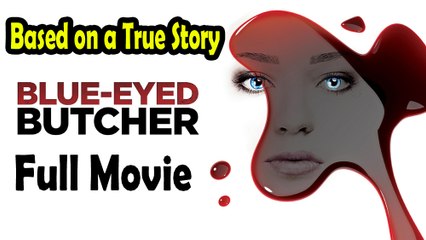 Blue Eyed Butcher (2012) Based on a True Story