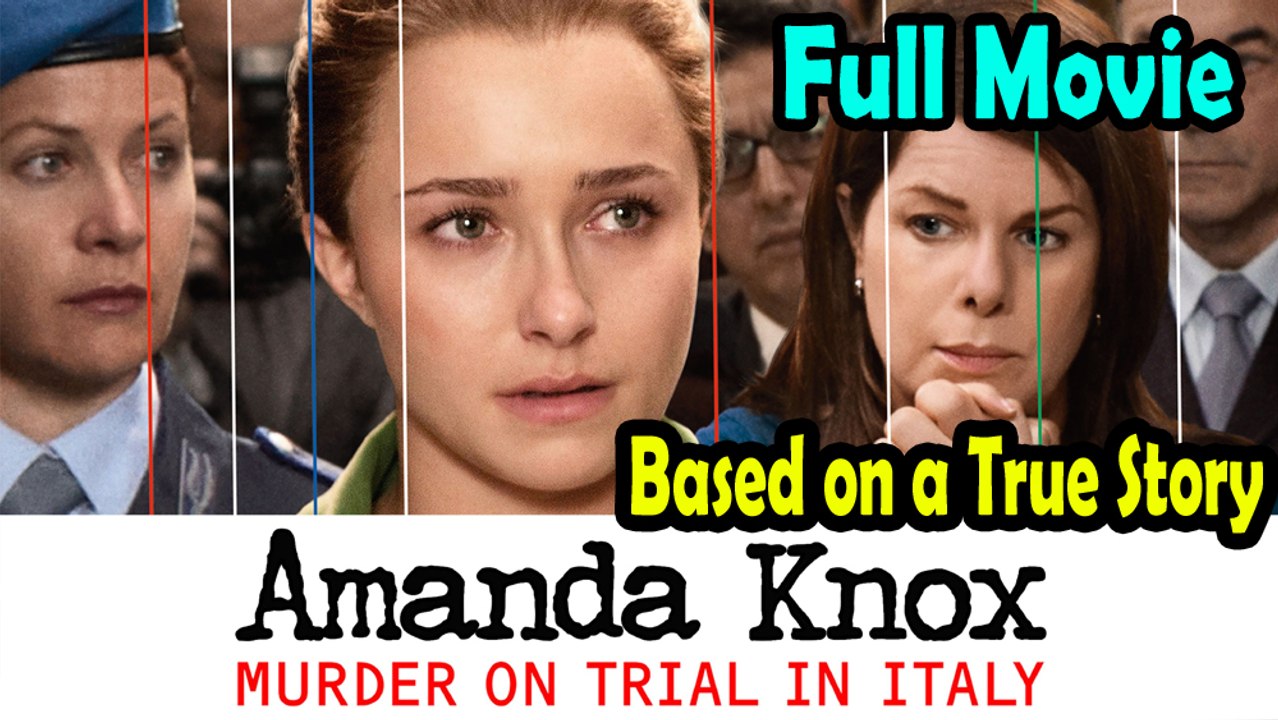 Amanda Knox Murder on Trial in Italy (2011) Based on a True Story
