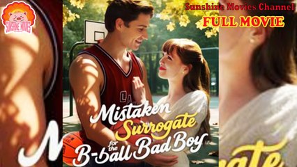 💖Mistaken Surrogate For The B ball Bad Boy #Full 🐽 Top Movie 2025 - Sunshine Movies Channel