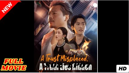 A Trust Misplaced, A Truth Lies Hidden Completed