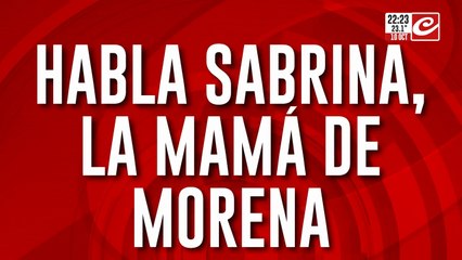 Exclusivo: habla Sabrina, la mamá de Morena