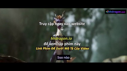 Thần Mộ Tập 56 Vietsub Thuyết Minh Tiếng Việt