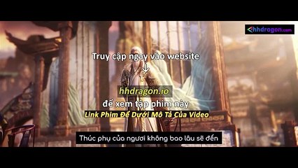 Thần Mộ Tập 56 Vietsub Thuyết Minh Tiếng Việt