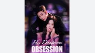 His Dangerous Obsession Chinese Drama - English Sub