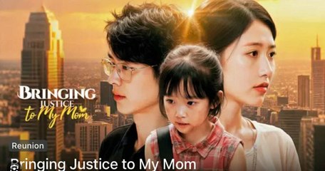 BRINGING JUSTICE TO MY MOM English Sub