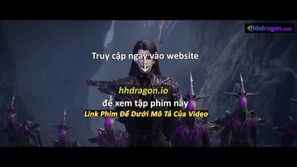 Đấu Phá Thương Khung Phần 5 Tập 169 Vietsub Thuyết Minh Tiếng Việt