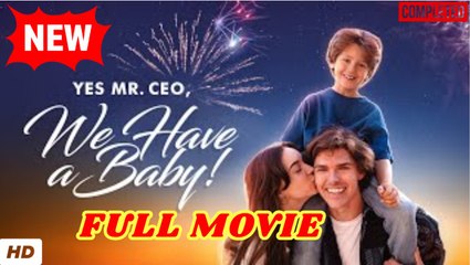 Yes Mr. Ceo, We Have A Baby - Full Movie