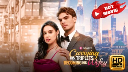 Carrying His Triplets, Becoming His Wifey  Full Movie HD - Drama ShortFilms Hot