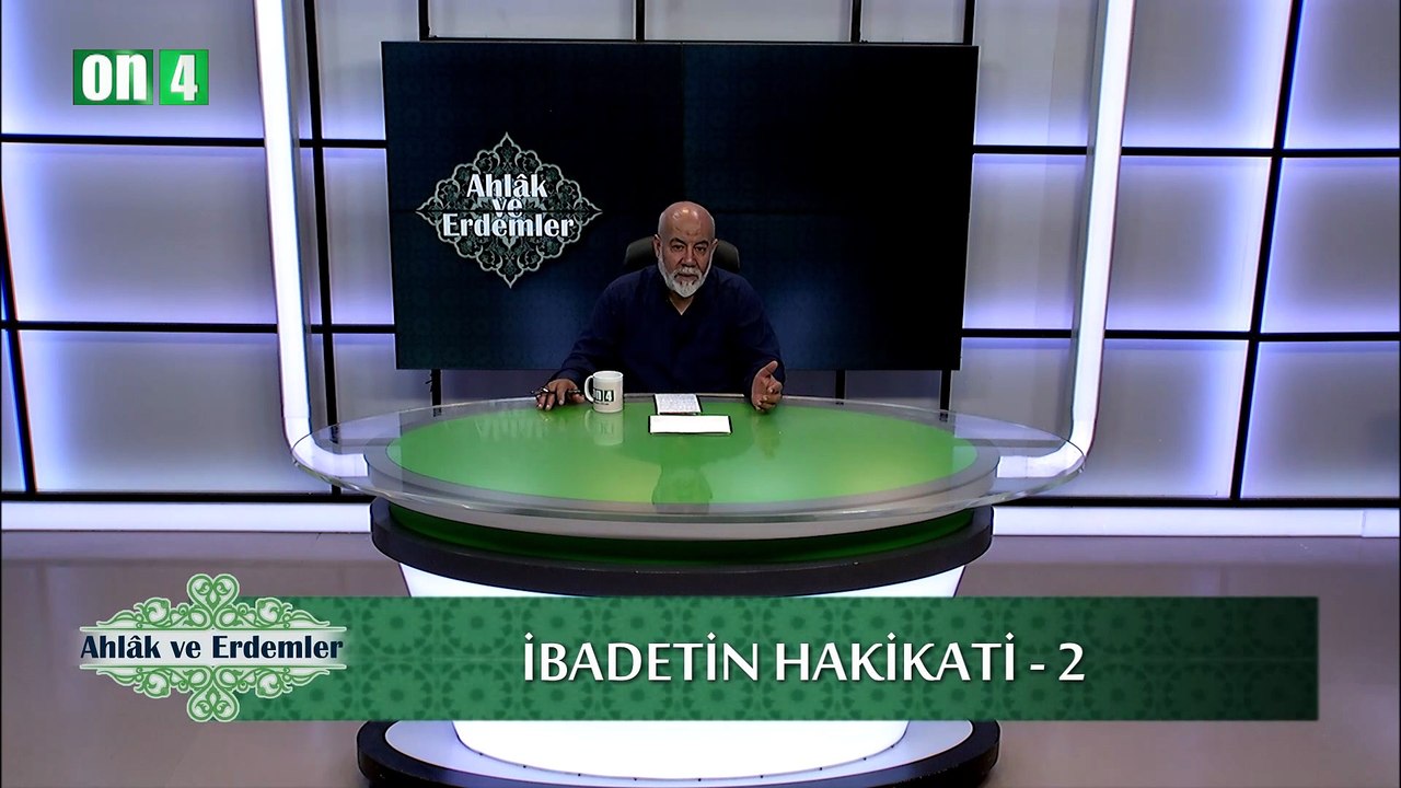 Ahlak ve Erdemler | Mehdi Aksu | İbadetin Hakikati-2