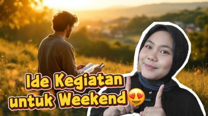 ​Weekend Hemat tapi Seru, Ini 7 Aktivitas Simpel yang Bikin Akhir Pekan Lebih Bahagia