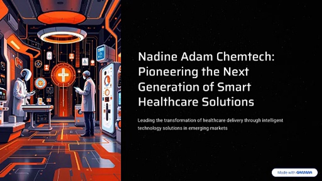 Nadine Adam Chemtech Pioneering the Next Generation of Smart Healthcare Solutions
