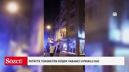 Fatih'te yüksekten düşen yabancı uyruklu kadın öldü
