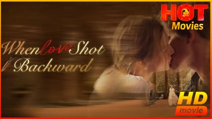 When Love Shot Backward - Full Movie
