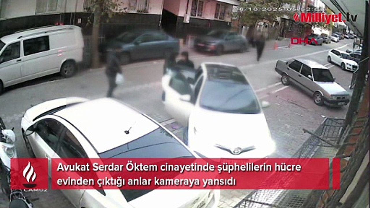 Avukat Serdar Öktem cinayetinde şüphelilerin hücre evinden çıktığı anlar kamerada