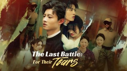 The Last Battle- For Their Tears (Moboreels)