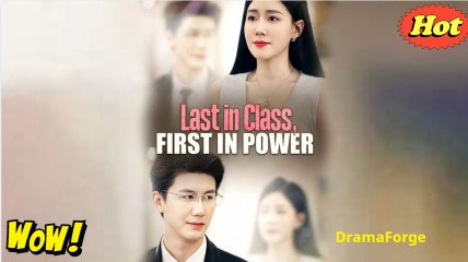 Last in Class, First in Power #Dramabox