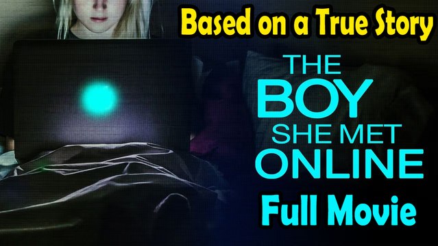 The Boy She Met Online (2010) Based on a True Story - Watch HD