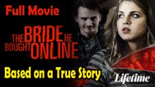 The Bride He Bought Online (2015) Based on a True Story