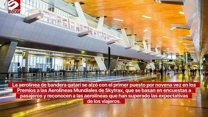 Qatar Airways, coronada como la Mejor Aerolínea del Mundo en 2025