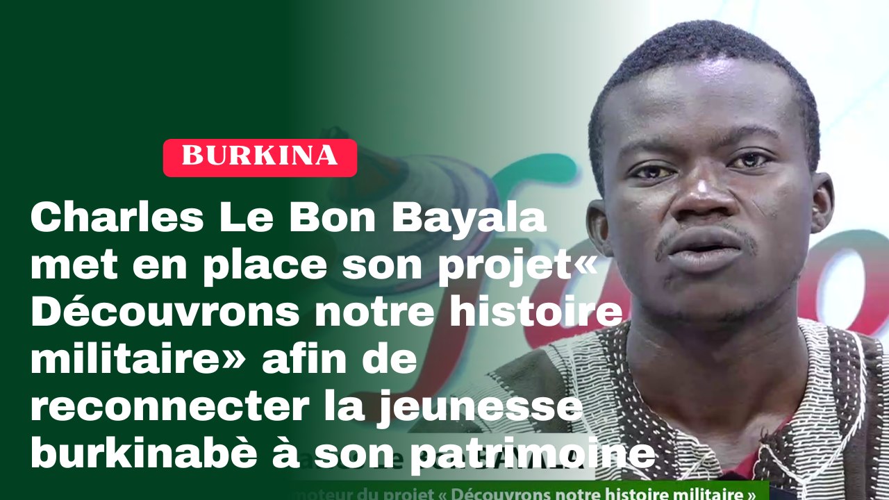 Burkina Faso : Charles Le Bon Bayala met en pla...