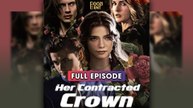 Her Contracted Crown (2025) - FULL | WEBSITE FREE
