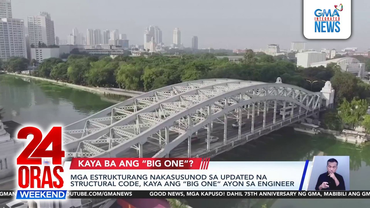 Mga estrukturang umaayon sa updated structural code, kaya ang “big one” ayon sa engineer | 24 Oras Weekend