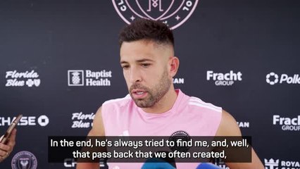 Alba proud to have played with 'best in history' Messi