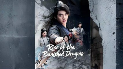 rise of the banished dragon chinese drama