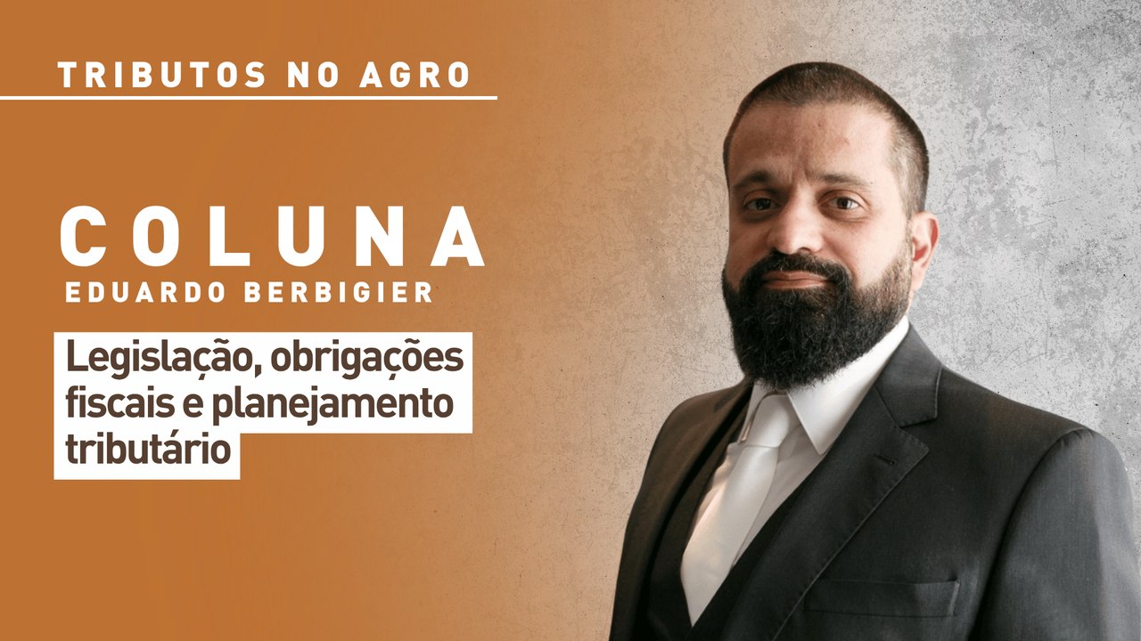 Tributos no agro: legislação, obrigações fiscais e planejamento tributário