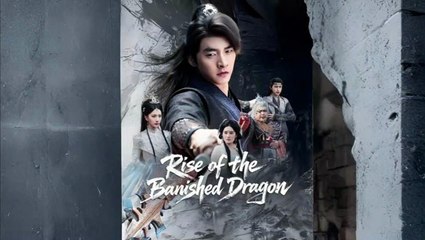 Rise of the banished dragon chinese drama