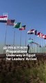 Preparations Underway In Egypt For Leaders' Arrival