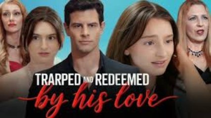 [ HOT DRAMA 2025  🌋] Trapped And Redeemed By His Love Full Movie