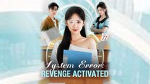 System Error Revenge Activated Chinese Drama