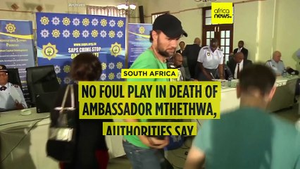 No foul play in the death of South African Ambassador, authorities say