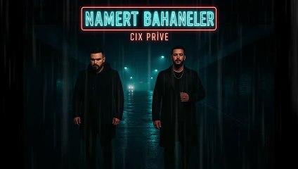 Namert Bahaneler | Duygusal Arabesk Rap - Cix Prive