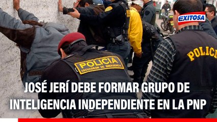 José Jerí debe formar grupo de inteligencia independiente en la PNP: "Enfocado en la expresión violenta del crimen"