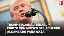 Trump viajará a Israel y Egipto con motivo del acuerdo alcanzado para Gaza