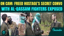 Freed Israeli Hostage’s SECRET CONVO With Al-Qassam Fighters REVEALED! Cries For Help, KISSES Captor