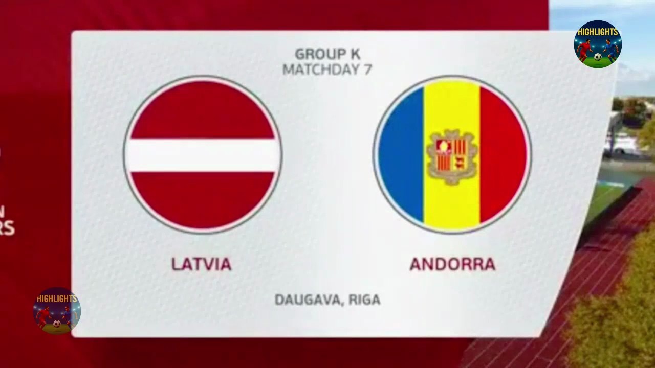 Latvia vs Andorra 2-2 – Full Match Highlights & Goal Show