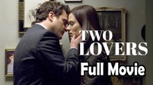 Two Lovers (2008) Full Movie HD