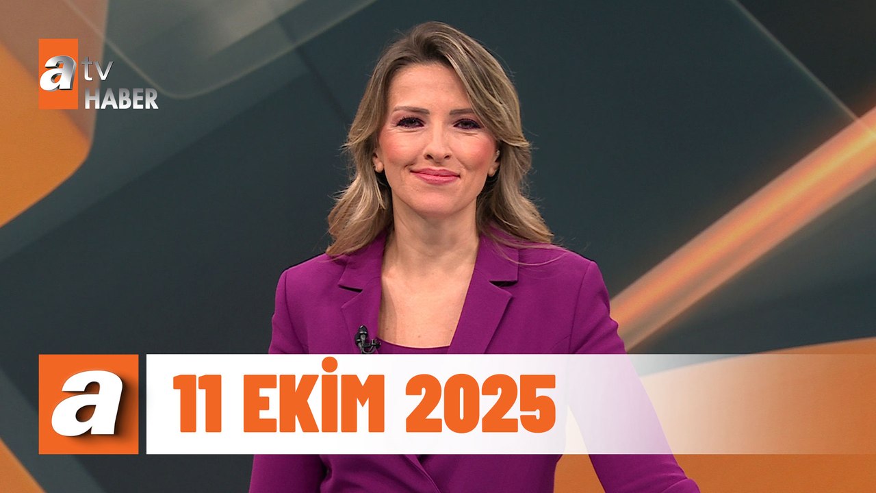 atv Ana Haber | 11 Ekim 2025