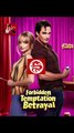 Forbidden Temptation and Betrayal - Full HD Movie
