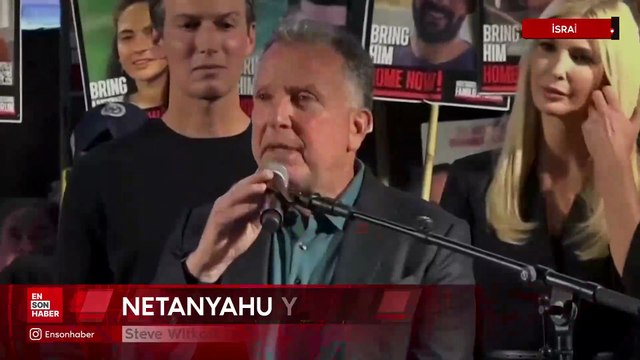 Steve Witkoff Tel Aviv'de konuşurken Binyamin Netanyahu yuhalandı