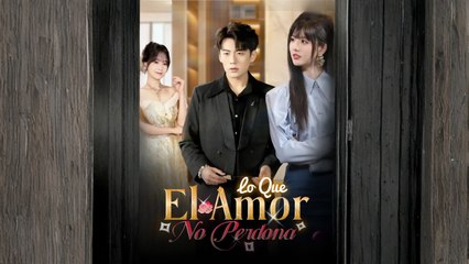 Lo Que El Amor No Perdona Completo