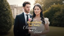 [EngSub] Guarding Her Body, Claiming Her Heart
