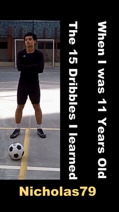 Nicholas79 My 15 Dribbles I Learned When I was 11 Years Old