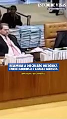 'Pitadas de psicopatia': relembre a discussão entre Barroso e Gilmar Mendes
