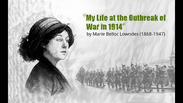 My Life at the Outbreak of war in 1914 by Marie Belloc Lowndes (1868-1947)