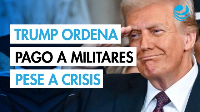 Trump ordena pagar sueldos a militares de Estados Unidos pese a parálisis presupuestaria