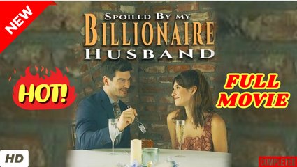 💛🍏 🔥 Spoiled by My Billionaire Husband dailymotion